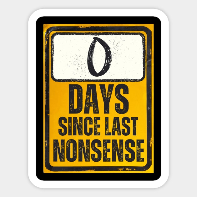 Zero Days Since Last Nonsense Sign Sticker by Caregiverology